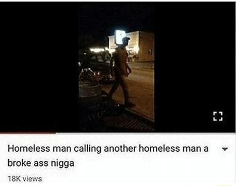 Homeless Man Calling Another Homeless Man A V Broke Ass Nigga Mx Mm