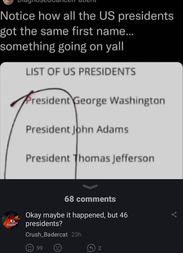 Notice How All The Us Presidents Got The Same First Name Something Going On Yall List Of Us