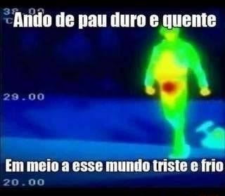 Sm Ando de pau duro e quente 29.00 Em meio a esse mundo triste frio 20. ...