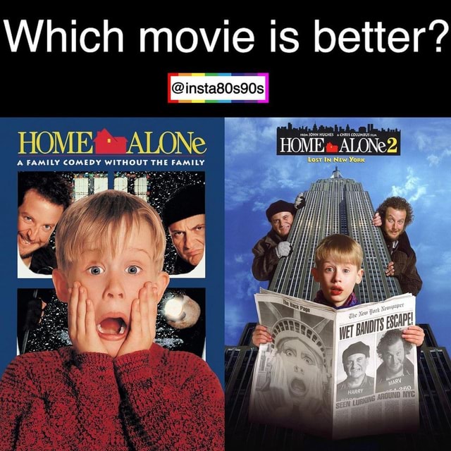 Which movie is better? HOME ALONe' HOME ALONe A FAMILY COMEDY WITHOUT ...