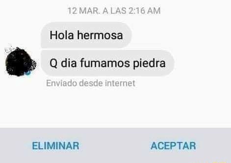 Hola hermosa Q dia fumamos piedra - iFunny Brazil