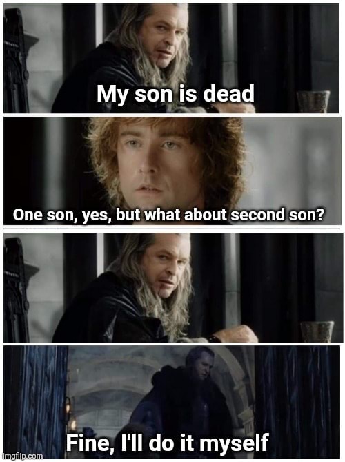 My son is dead One son, yes, but what about second son? Eine I'll da it ...