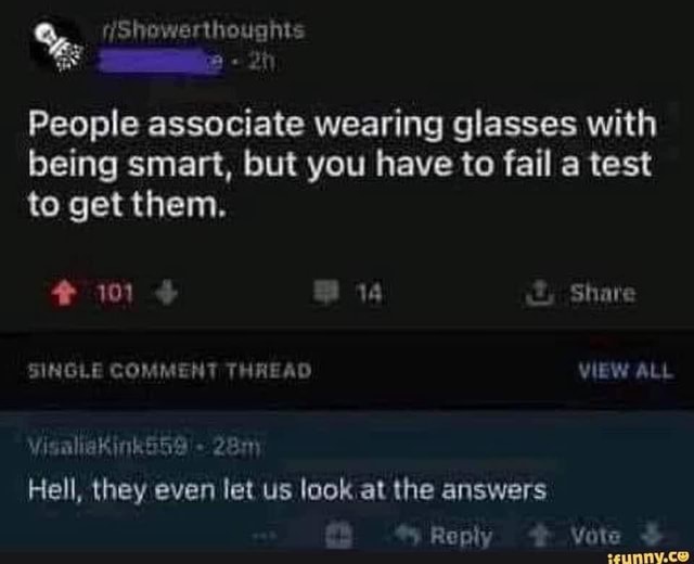 People associate wearing glasses with being smart, but you have to fail