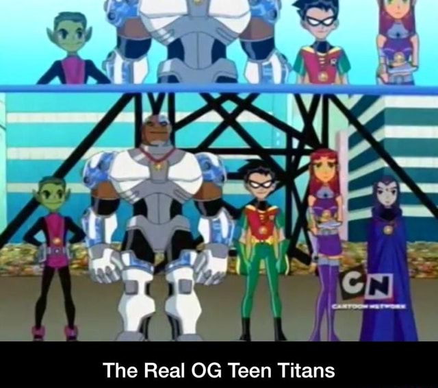 The Real OG Teen Titans - The Real OG Teen Titans - )