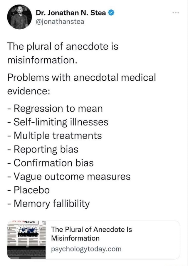 The plural of anecdote is misinformation. Problems with anecdotal