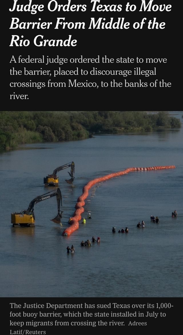 Judge Orders Texas to Move Barrier From Middle of the Rio Grande A ...