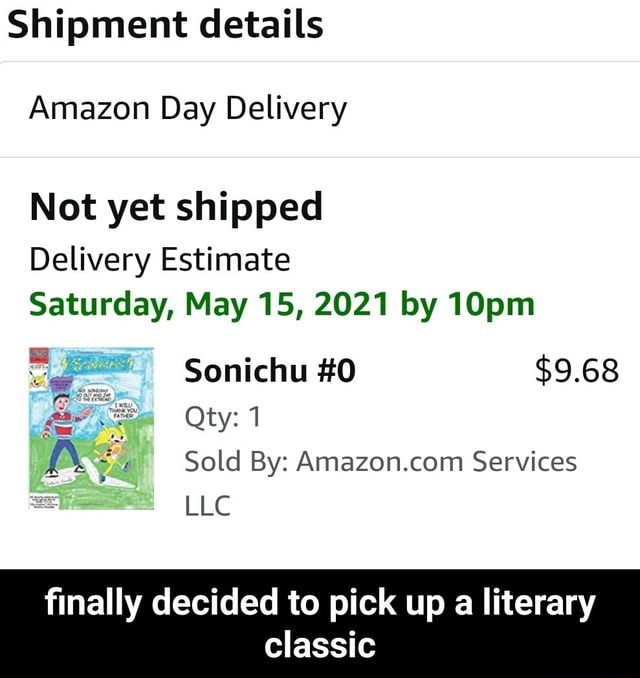 Shipment details Amazon Day Delivery Not yet shipped Delivery Estimate