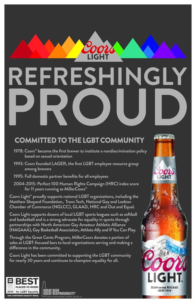 ROU COMMITTED TO THE LGBT COMMUNITY 1978 Coors* became the first