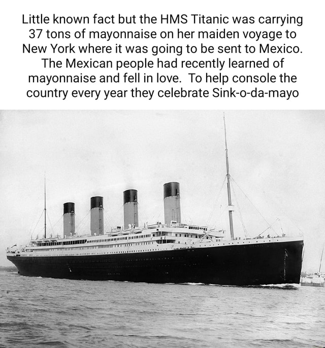 Little known fact but the HMS Titanic was carrying 37 tons of
