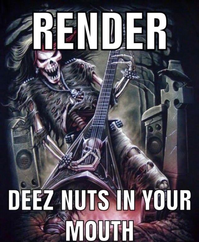 Render Deez Nuts In Your Mouth Ifunny 