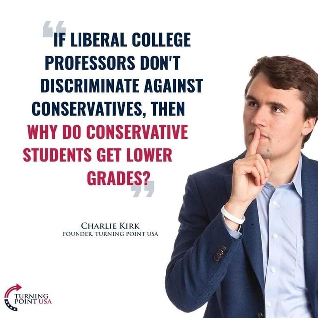 IF LIBERAL COLLEGE PROFESSORS DON'T DISCRIMINATE AGAINST CONSERVATIVES ...