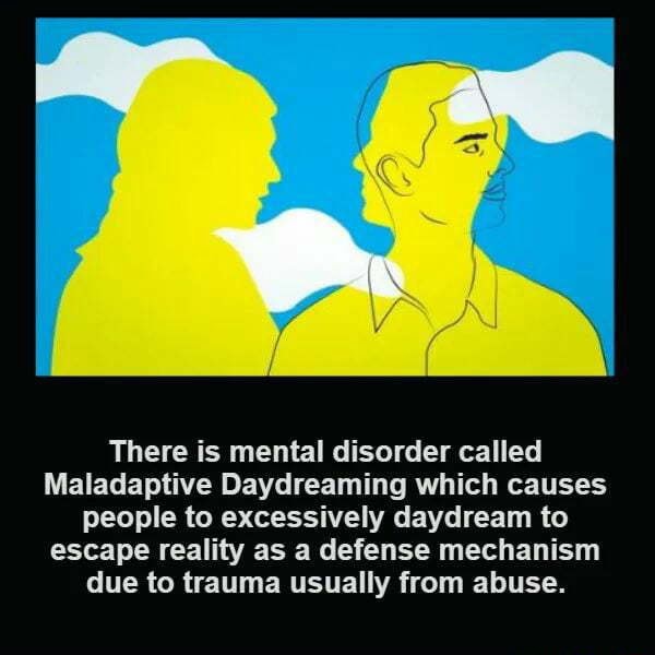 There is mental disorder called Maladaptive Daydreaming which causes