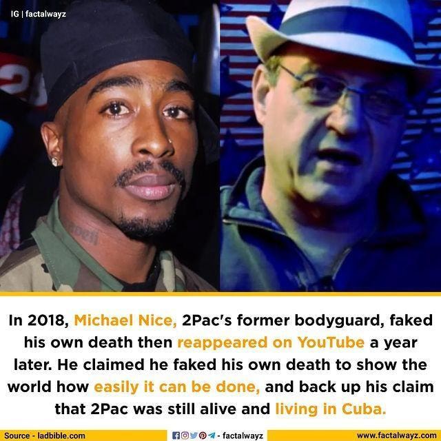 Factalwayz In 2018, Michael Nice, 2Pac's former bodyguard, faked his