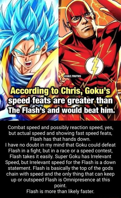 According to Chris, Goku's }speed feats are greater than The Flash's