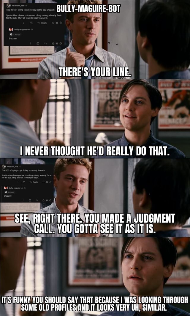 Bully Maguire memes. Do your line.