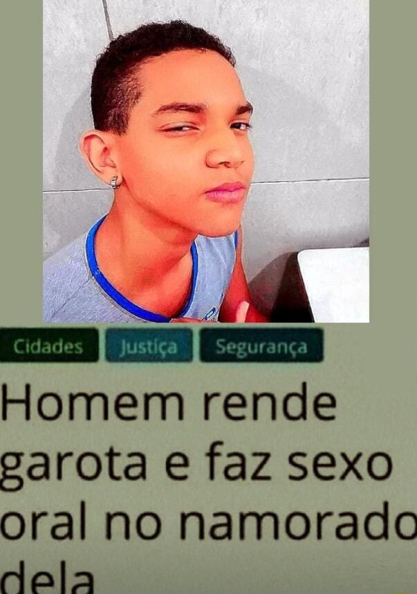 Cd Des Homem Rende Garota E Faz Sexo Oral No Namorado Ala Ifunny Brazil