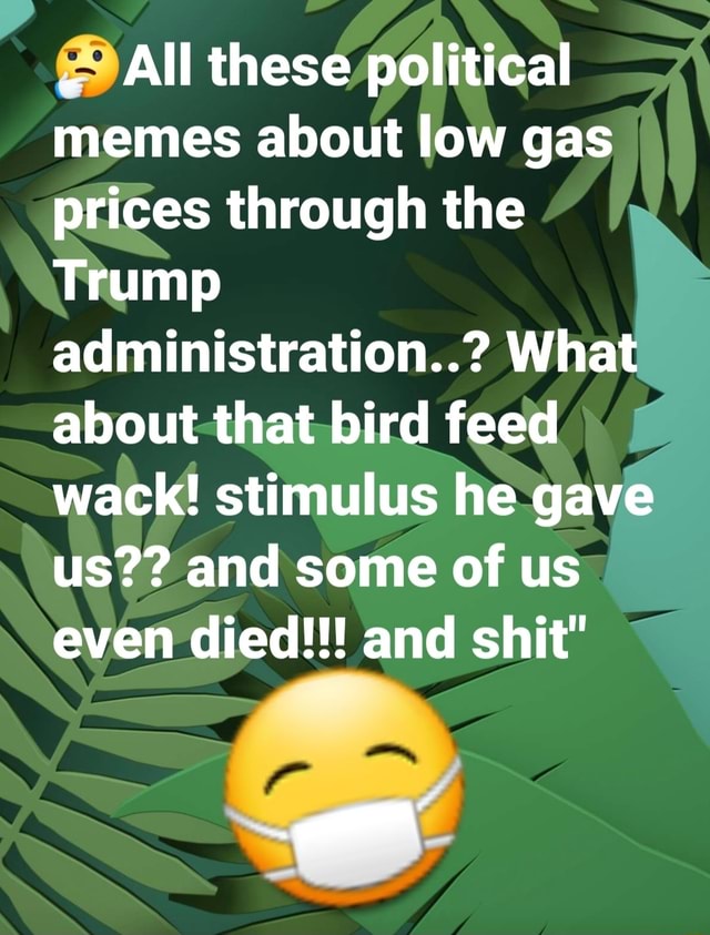 All These Political Memes About Low Gas Prices Through The Trump 