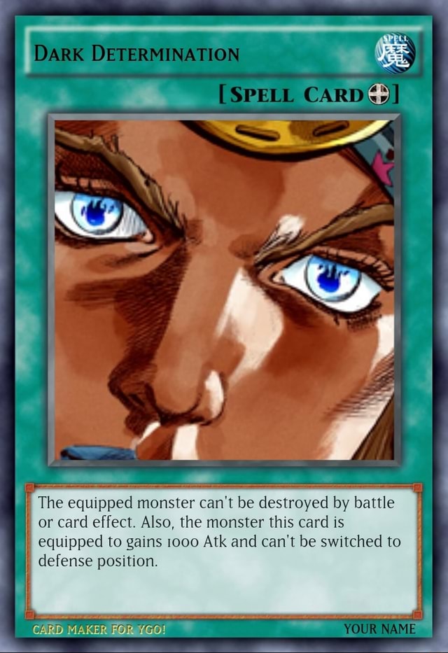 DARK DETERMINATION (SPELL CARD The equipped monster can't be destroyed