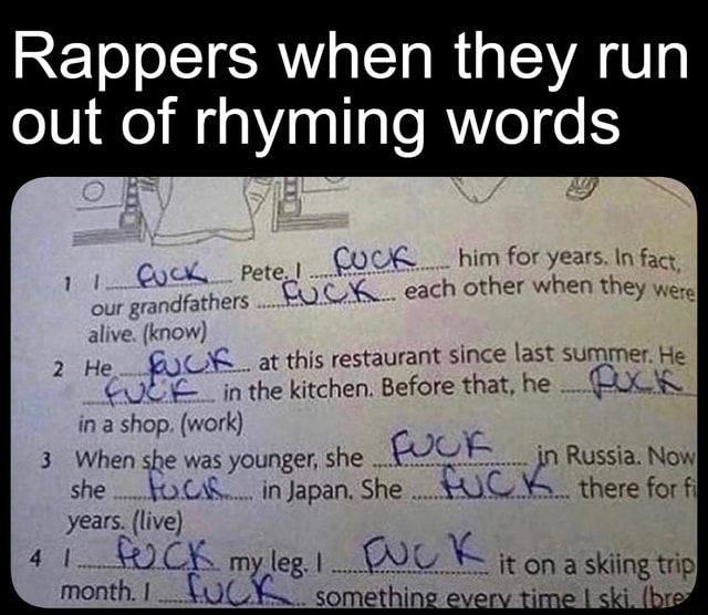 Rappers When They Run Out Of Rhyming Words Him For Years n Fact 1 Cyc Pete 4fathers CK 
