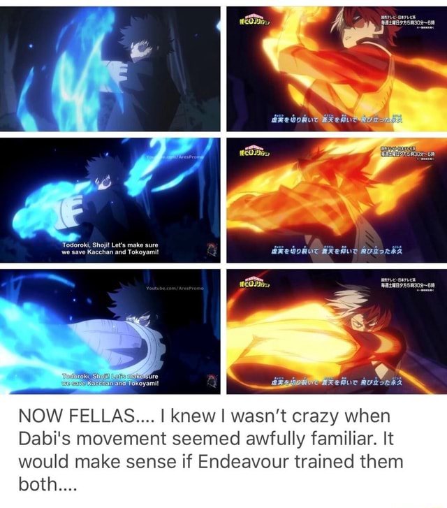 NOW FELLAS.... I knew I wasn't crazy when Dabi's movement seemed ...