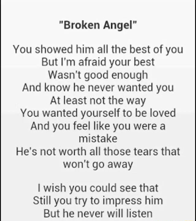 Angel You Showed Him All The Best Of You But I M Afraid Your Best Wasn T Good Enough And Know He Never Wanted You At Least Not The Way You Wanted Yourself To