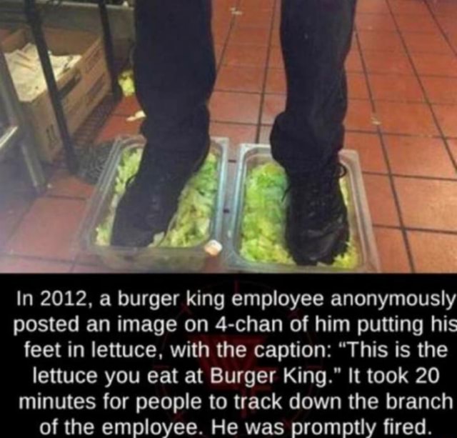 In 2012, a burger king employee anonymously posted an image on 4chan