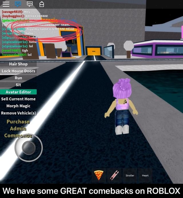 We Have Some Great Comebacks On Roblox We Have Some Great Comebacks On Roblox - roblox comebacks