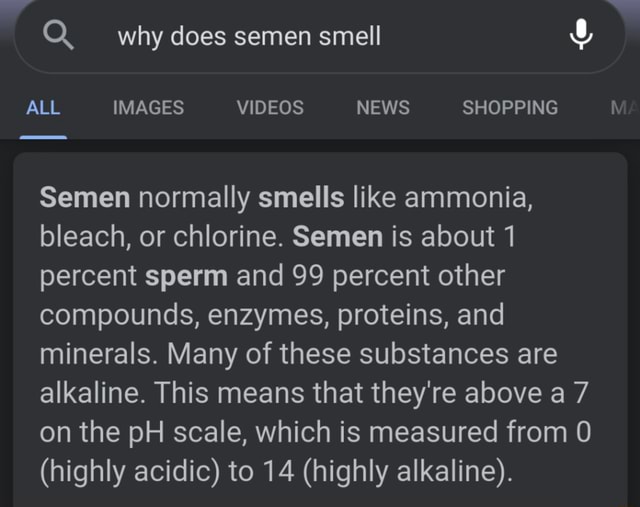 Like why does bleach smell semen Why Do