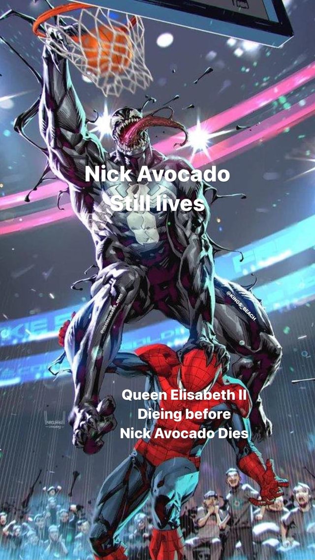 Nick Avocado Still Lives Queen Elisabeth II Dieing Before Nick Avocado