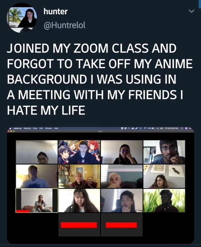 JOINED MY ZOOM CLASS AND FORGOT TO TAKE OFF MY ANIME BACKGROUND I WAS ...