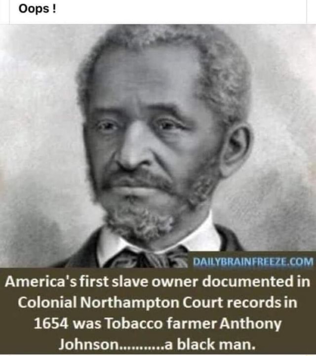 dailybrainfreeze-com-america-s-first-slave-owner-documented-in-colonial