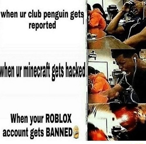 When Ur Club Penguin Get Reported When Your Roblox Account Gets Banned - roblox vs club penguin