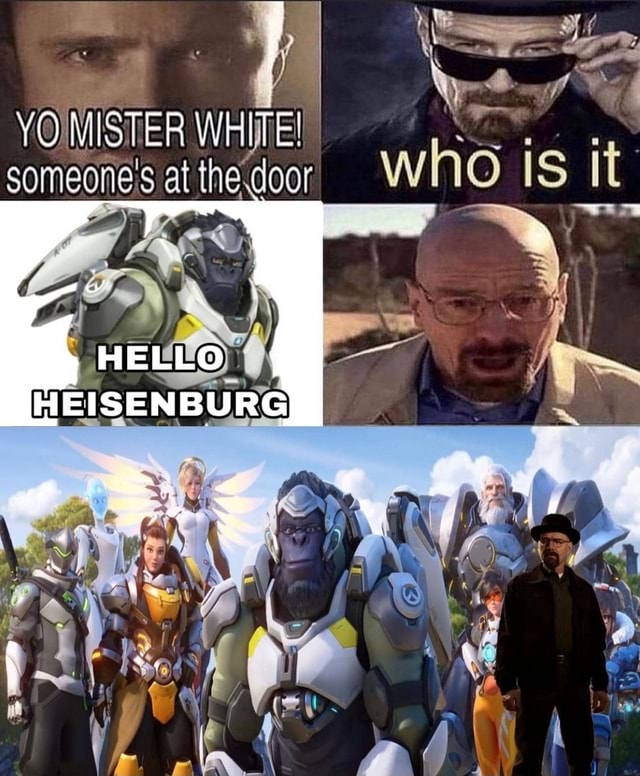 YO MISTER WHITE! AB someone's at the door Who is it - iFunny