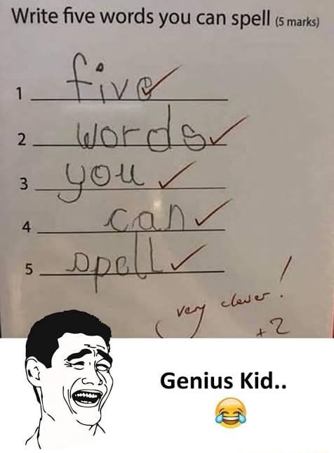 Wilte five words you can spell Genius Kid.. - iFunny