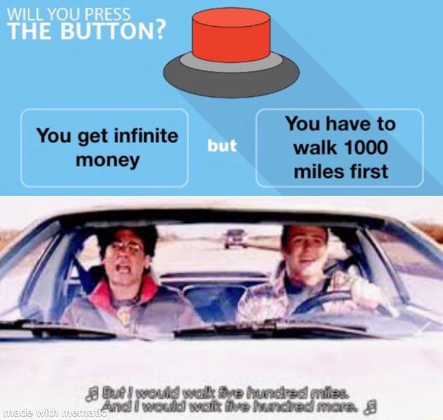 you-have-to-walk-1000-miles-first-the-button-you-get-infinite-money-rs