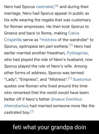 Nero had Sporus castrated,'*! and during their marriage, Nero had