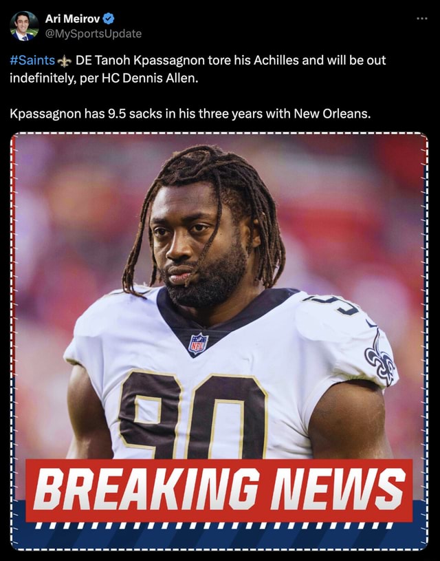 Ari #Saints DE Tanoh Kpassagnon Tore His Achilles And Will Be Out ...