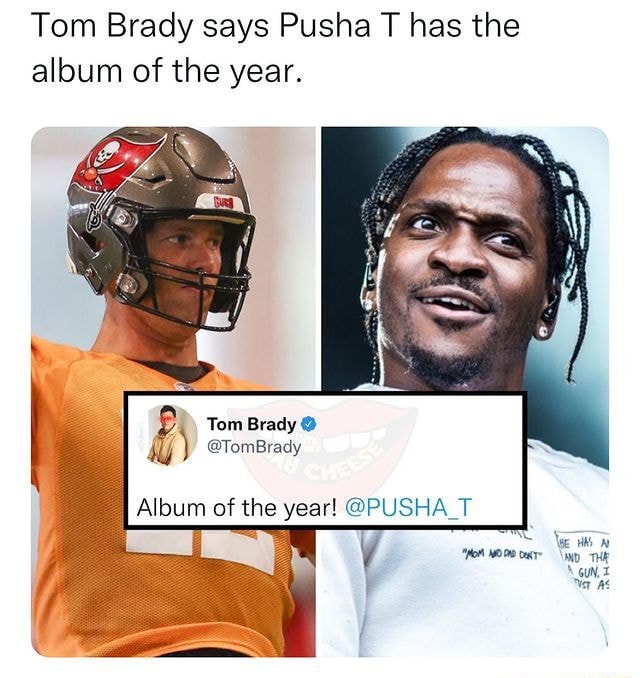 Tom Brady Says Pusha T Has the 'Album of the Year' – Billboard