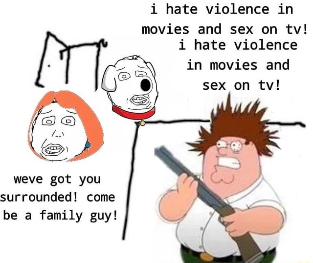 i-hate-violence-in-movies-and-sex-on-tv-i-hate-violence-in-movies-and