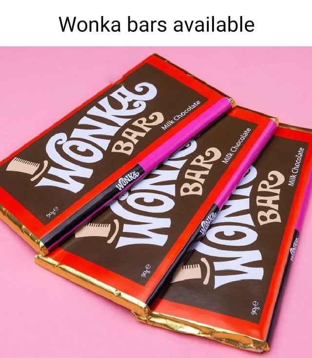 Wonka bars available iFunny