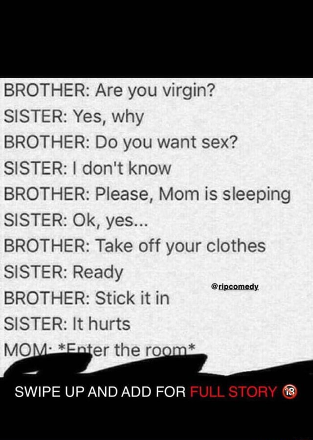 Brother Are You Virgin Sister Yes Why Brother Do You Want Sex