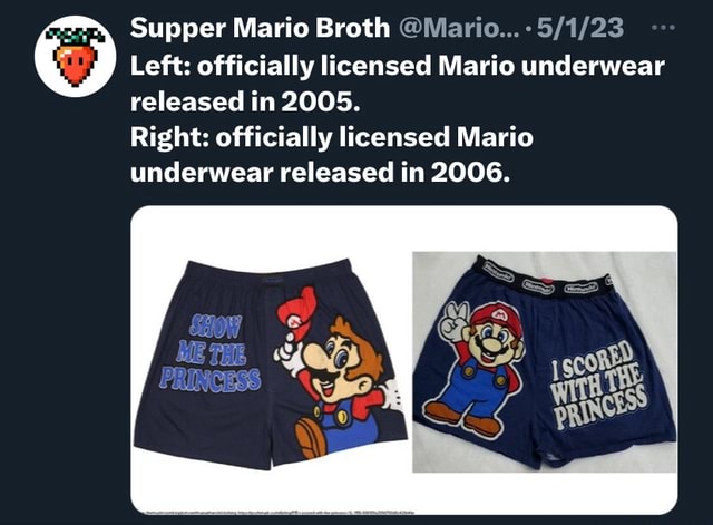 Supper Mario Broth @Mario Left: officially licensed Mario underwear  released in 2005. Right: officially licensed Mario underwear released in  2006. - iFunny