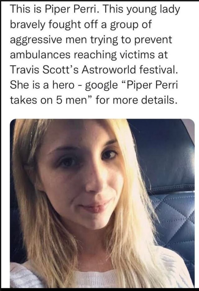 This Is Piper Perri This Young Lady Bravely Fought Off A Group Of Aggressive Men Trying To 