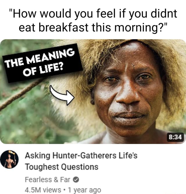  how would you feel if you didnt eat breakfast this morning meanin