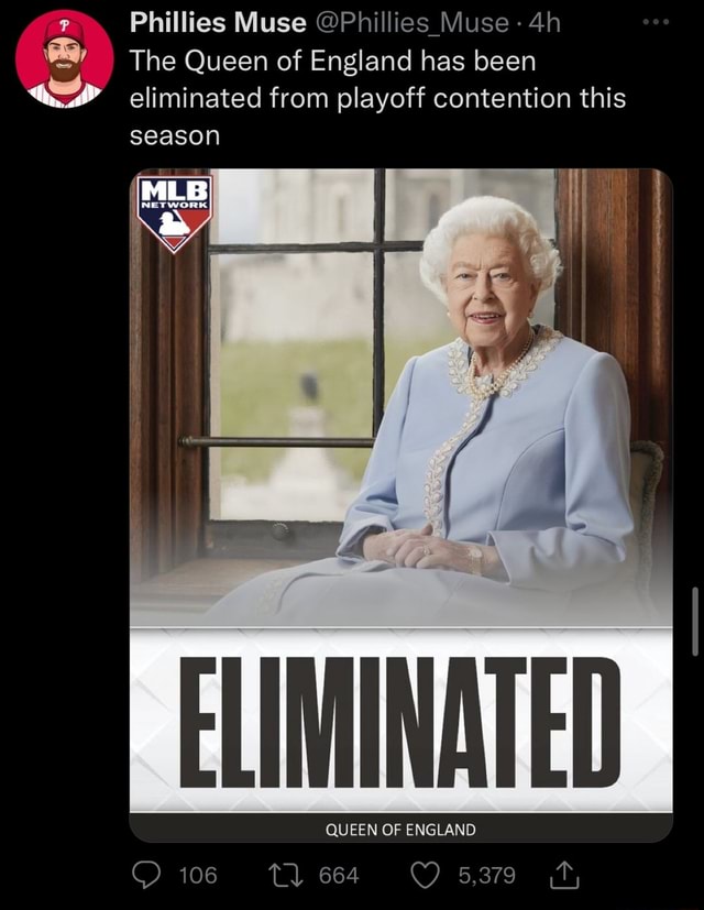 Phillies Muse @Phillies Muse The Queen of England has been eliminated ...