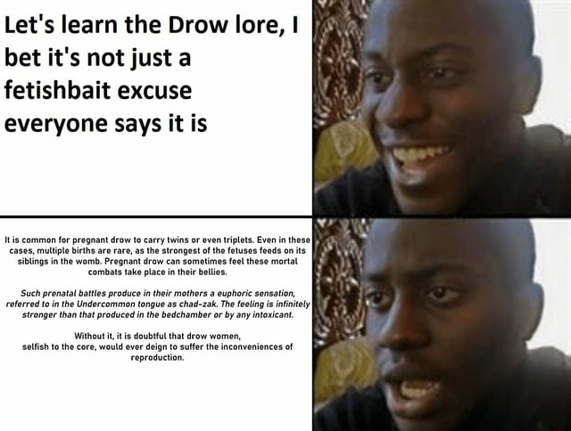 Let's learn the Drow lore, I Ip bet it's not just a fetishbait excuse ...