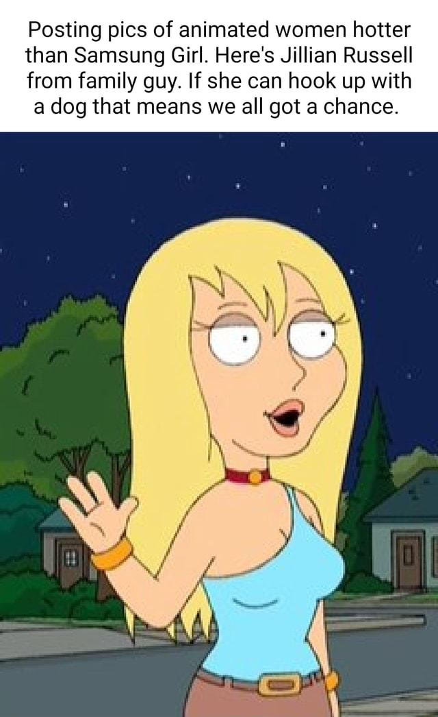 Posting pics of animated women hotter than Samsung Girl. Here