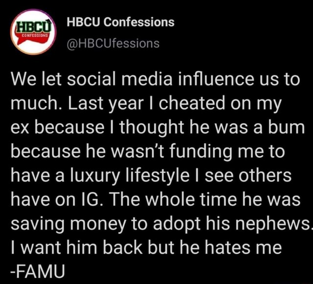Hbcu Hbcu Confessions Hbcufessions We Let Social Media Influence Us To Much Last Year I
