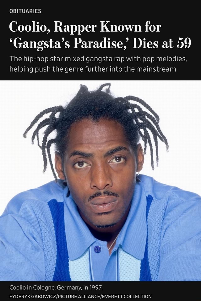 OBITUARIES Coolio, Rapper Known For 'Gangsta's Paradise, Dies At 59 The ...