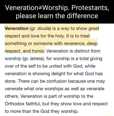 Protestants, Please Learn The Difference Veneration (gr. Doulia) Is A ...